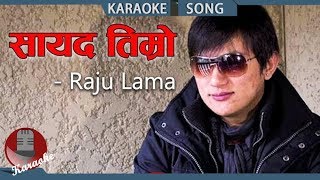 Sayad Timro Batoma  Raju Lama  Nepali Karaoke Song [upl. by Relyuhcs]