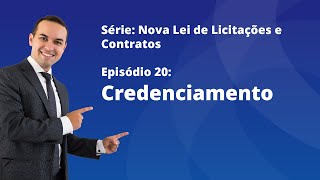 Nova Lei de Licitações E20  Credenciamento [upl. by Galliett519]