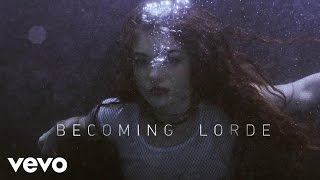 Lorde  Becoming Lorde VEVO LIFT UK [upl. by Torras560]