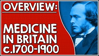 Overview Medicine c1700c1900 Eighteenth and nineteenth century Britain [upl. by Ocram]