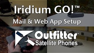 Setup and Using the Iridium GO Mail amp Web App [upl. by Enyar557]