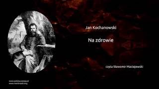 Jan Kochanowski  Na zdrowie [upl. by Gamaliel]