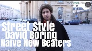 David Boring Naive New Beaters le Street Style [upl. by Thorrlow]