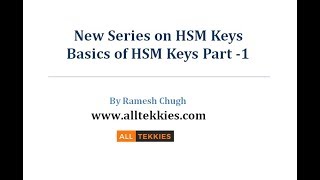 Chapter12 Basics of HSM Hardware Security Module Keys Part1 [upl. by Eseerahs]