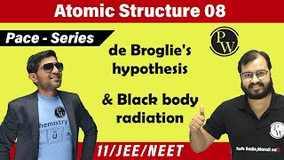 Atomic Structure 08  de Broglies Hypothesis  Black body radiation  Class 11 [upl. by Meda1]