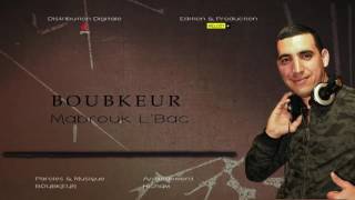 Boubkeur  Mabrouk LBAC  Audio Officiel [upl. by Lairea307]