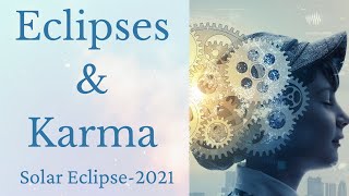 Eclipses amp Karma  Solar Eclipse 2022 [upl. by Violette221]