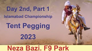 Neza Bazi F9 Park Islamabad 2023  Day 2nd Part 1  Tent Pegging Championship 2023 [upl. by Mannos340]