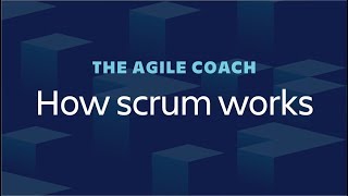 How Scrum Works  Agile Coach 2018 [upl. by Yttisahc]