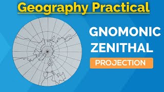 Gnomonic Zenithal Projection  Geography Practical [upl. by Yllaw]