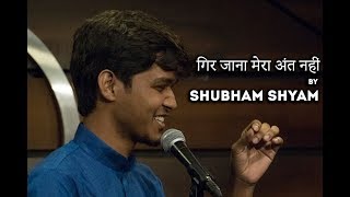 Gir Jaana Mera Ant Nahi  Shubham Shyam  Hindi Poetry  The Habitat [upl. by Araiek2]