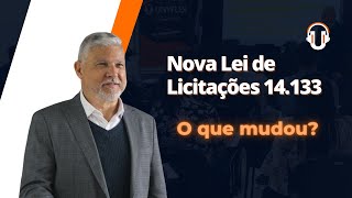 Nova Lei de Licitações 14133  O que mudou [upl. by Haem]