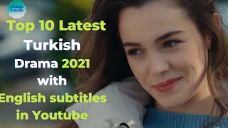 Top 10 Latest Turkish Series With English Subtitles in Youtube released in 2021 [upl. by Cassandra240]