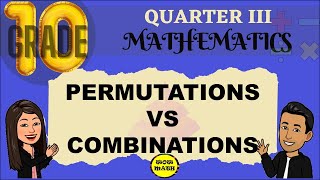 PERMUTATIONS VS COMBINATIONS  GRADE 10 MATHEMATICS Q3 [upl. by Assenej233]