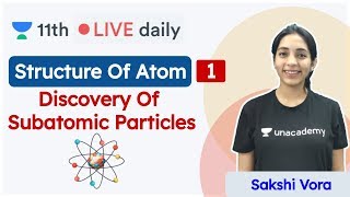 CBSE Class 11 Structure Of Atom L  1  Chemistry  Unacademy Class 11 amp 12  Sakshi Maam [upl. by Weinshienk]