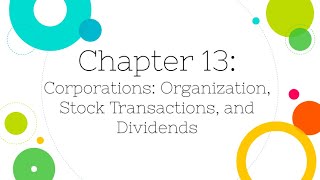 Financial Accounting Chapter 13 Corporations Stock Transactions and Dividends [upl. by Kevin]