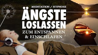 Meditation  Ängste überwinden und Loslassen  Hypnose [upl. by Eisoj79]