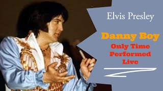 Elvis Presley  Danny Boy  1 June 1976  Only Time Performed Live [upl. by Marcia]