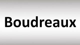 How to Pronounce Boudreaux [upl. by Yelime98]