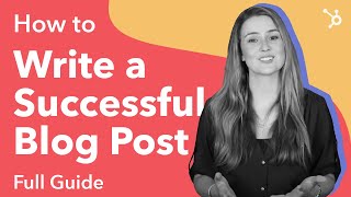 How to Write a Successful Blog Post Full Guide [upl. by Nahgam770]