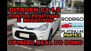 Citroen C3 12 É Bom Opinião Real do Dono Pontos Positivos e Negativos Parte 2 [upl. by Akinihs]