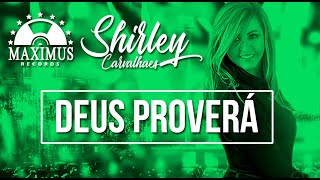 Shirley Carvalhaes  Deus Proverá  Live 01  RJ [upl. by Samford308]