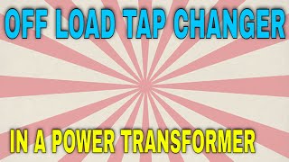 OFF LOAD TAP CHANGER [upl. by Radloff]