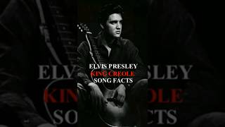 Elvis Presley quotKing Creolequot Song Facts [upl. by Casaleggio869]