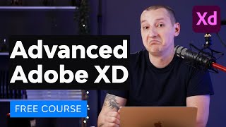 Advanced Adobe XD  FREE COURSE [upl. by Drannel]