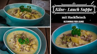 KäseLauch Suppe mit Hackfleisch Was koche ich heute einfaches und schnelles Gericht [upl. by Dowlen367]