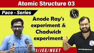 Atomic Structure 03  Anode Rays Experiment and Chadwick Experiment  Class 11 JEE  NEET [upl. by Haimirej]