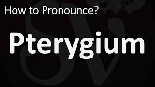 How to Pronounce Pterygium CORRECTLY [upl. by Haidabo]